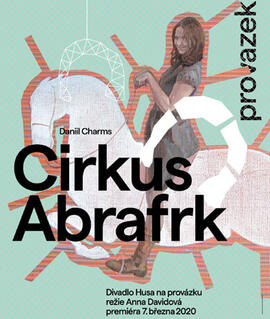 Představení Cirkus Abrafrk, divadlo Husa na provázku. Magazín KULT*  Brno