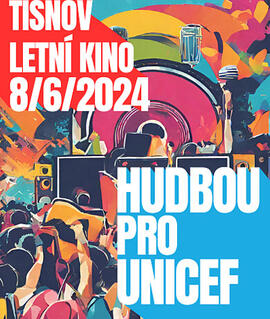 Festival Hudbou pro UNICEF 2024, Letní kino Tišnov. Magazín KULTINO* Brno