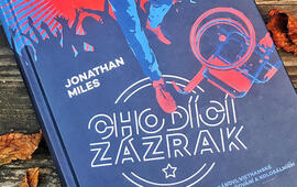 Recenze kniha Chodící zázrak, Johnatan Miles, nakladatelství Argo. Magazín KULT* Brno