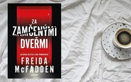 Nejnovější kniha Freidy McFadden Za zamčenými dveřmi, magazín KULT* Brno