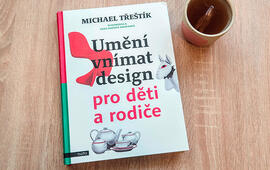 Umění vnímat design pro děti a rodiče, Michael Třeštík, Albatros, recenze, magazín KULTINO* Brno
